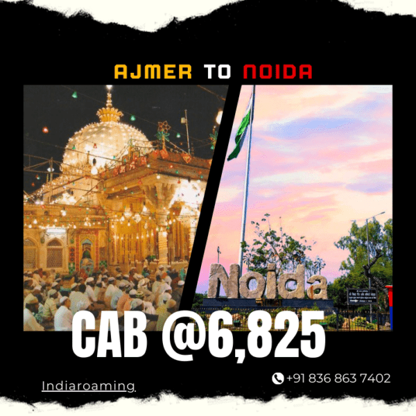 Ajmer to Noida Cab Service At Just 6825 INR (Xcent_Aura_Ertiga_Innova)