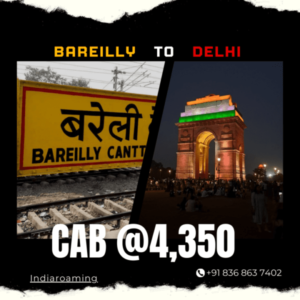 Bareilly to Delhi Cab Service At Just 4350 INR (Xcent_Aura_Ertiga_Innova)