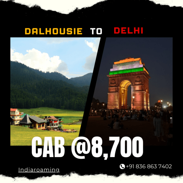 Dalhousie to Delhi Cab Service At Just 8700 INR (Xcent_Aura_Ertiga_Innova)