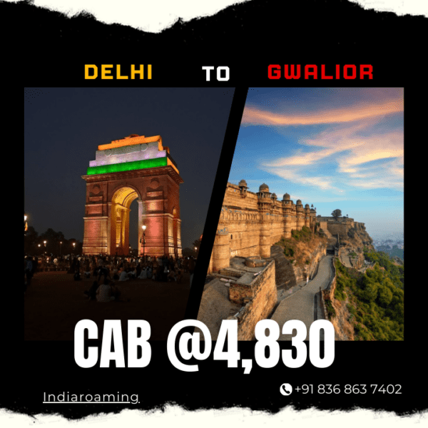 Delhi to Gwalior Cab Service At Just 4830 INR (Xcent_Aura_Ertiga_Innova)