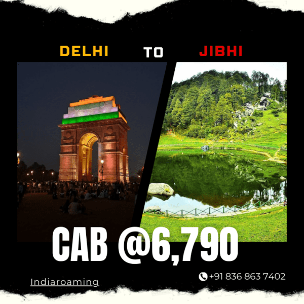 Delhi to Jibhi Cab Service At Just 6790 INR (Xcent_Aura_Ertiga_Innova)
