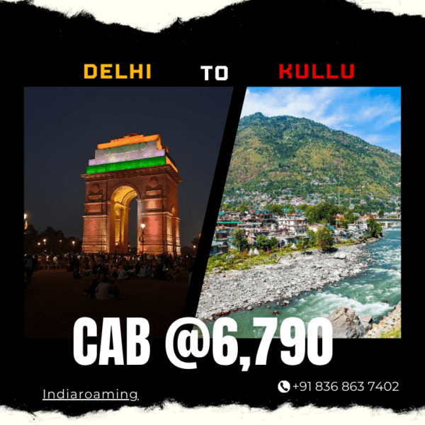 Delhi to Kullu Cab Service At Just 6790 INR (Xcent_Aura_Ertiga_Innova)