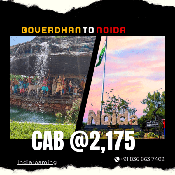 Goverdhan to Noida Cab Service At Just 2175 INR (Xcent_Aura_Ertiga_Innova)