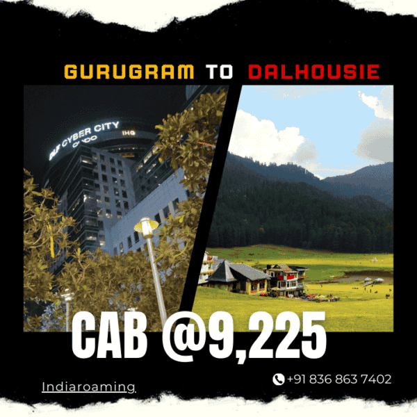Gurugram to Dalhousie Cab Service At Just 9225 INR (XcentAuraErtigaInnova)(1)