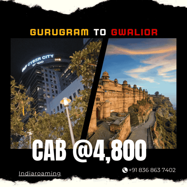 Gurugram to Gwalior Cab Service At Just 4800 INR (XcentAuraErtigaInnova)