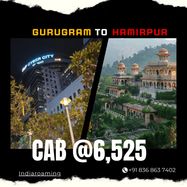 Gurugram to Hamirpur Cab Service At Just 6525 INR (Xcent_Aura_Ertiga_Innova)