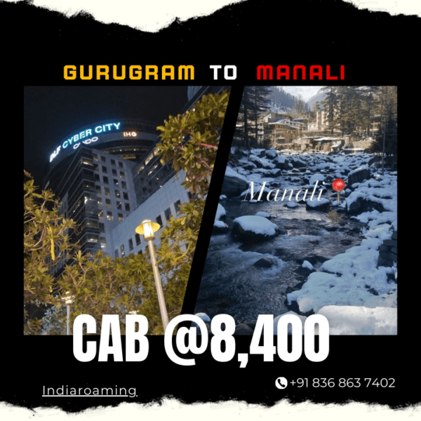 Gurugram to Manali Cab Service At Just 8400 INR (Xcent_Aura_Ertiga_Innova)