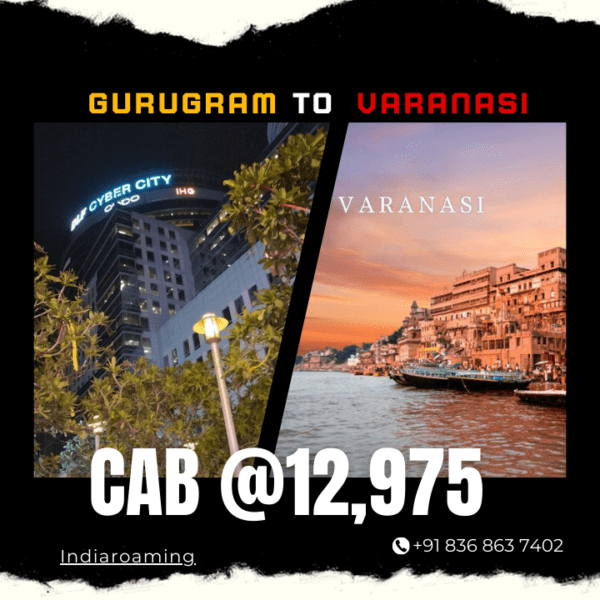 Gurugram to Varanasi Cab Service At Just 12975 INR (Xcent_Aura_Ertiga_Innova)