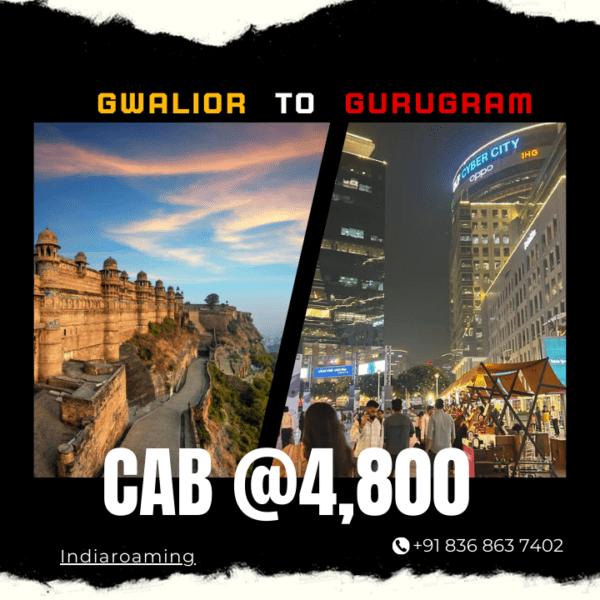 Gwalior to Gurugram Cab Service At Just 4800 INR (Xcent_Aura_Ertiga_Innova)