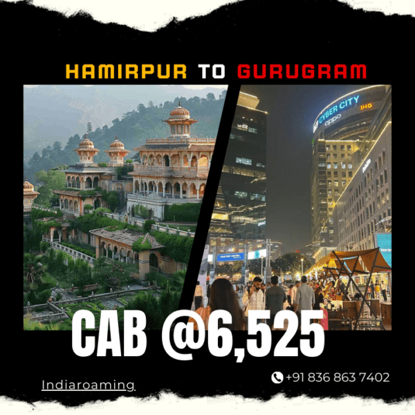 Hamirpur to Gurugram Cab Service At Just 6525 INR (Xcent_Aura_Ertiga_Innova)