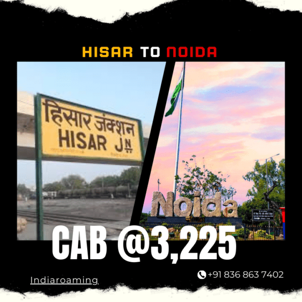 Hisar to Noida Cab Service At Just 3225 INR (Xcent_Aura_Ertiga_Innova)