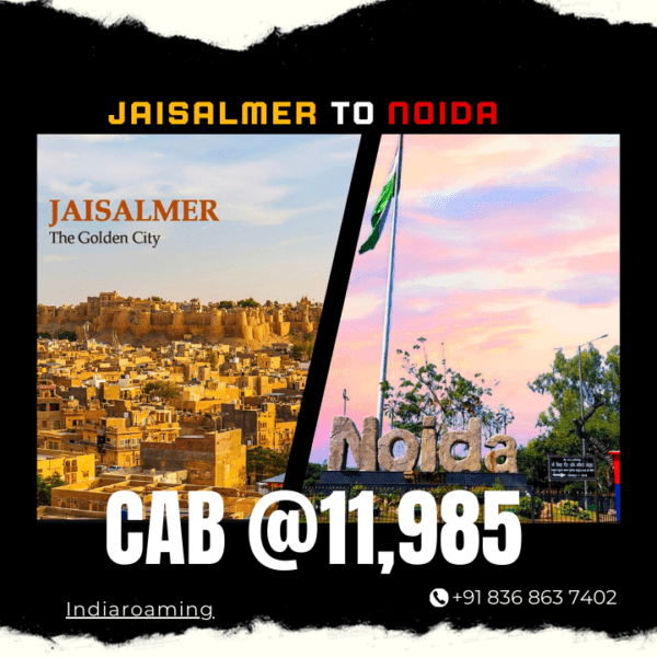 Jaisalmer to Noida Cab Service At Just 11985 INR (Xcent_Aura_Ertiga_Innova)