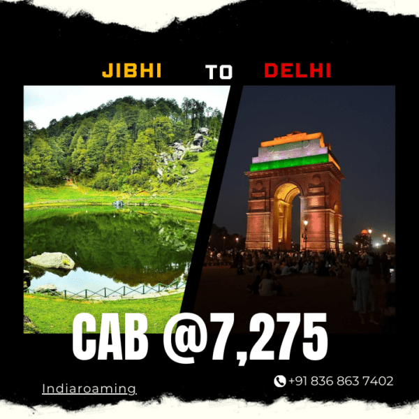 Jibhi to Delhi Cab Service At Just 7275 INR (Xcent_Aura_Ertiga_Innova)