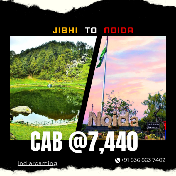 Jibhi to Noida Cab Service At Just 7440 INR (Xcent_Aura_Ertiga_Innova)