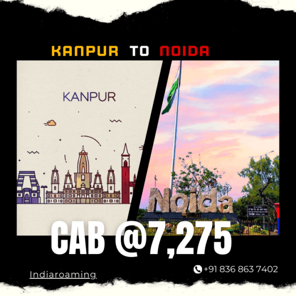 Kanpur to Noida Cab Service At Just 7275 INR (Xcent_Aura_Ertiga_Innova)