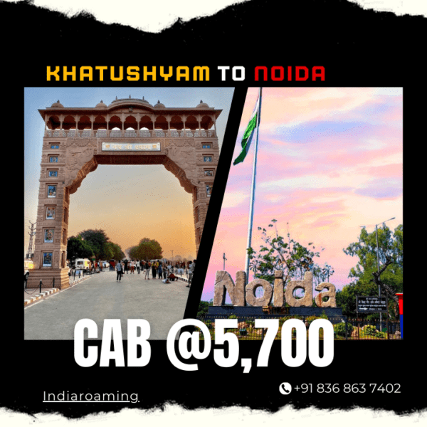 Khatushyam to Noida Cab Service At Just 5700 INR (Xcent_Aura_Ertiga_Innova)