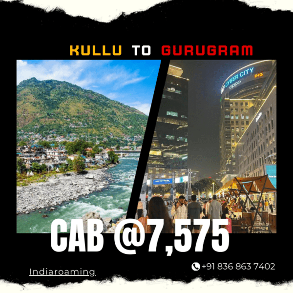 Kullu to Gurugram Cab Service At Just 7575 INR (Xcent_Aura_Ertiga_Innova)