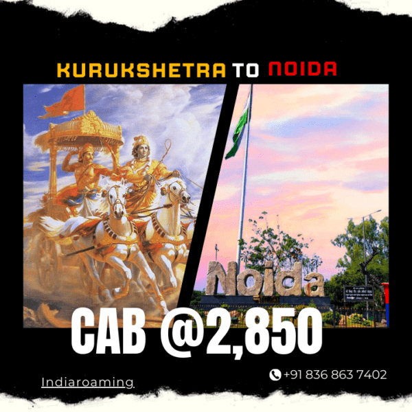 Kurukshetra to Noida Cab Service At Just 2850 INR (Xcent_Aura_Ertiga_Innova)