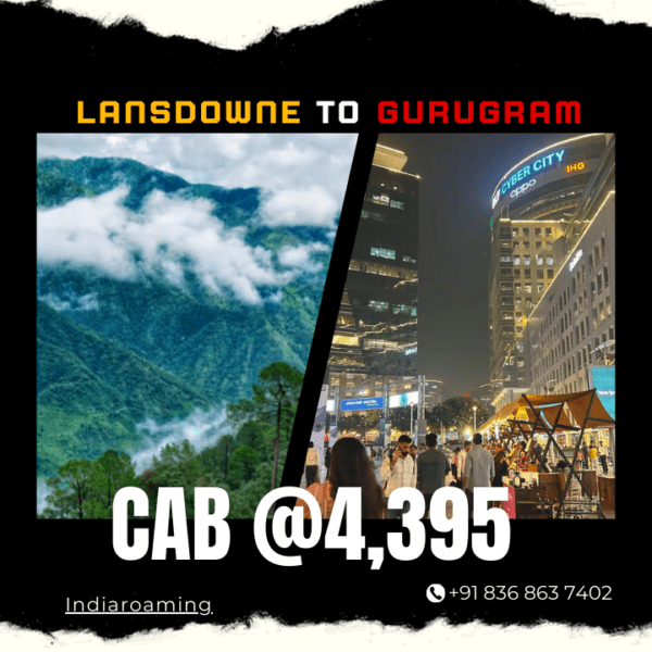 Lansdowne to Gurugram Cab Service At Just 4395 INR (Xcent_Aura_Ertiga_Innova)