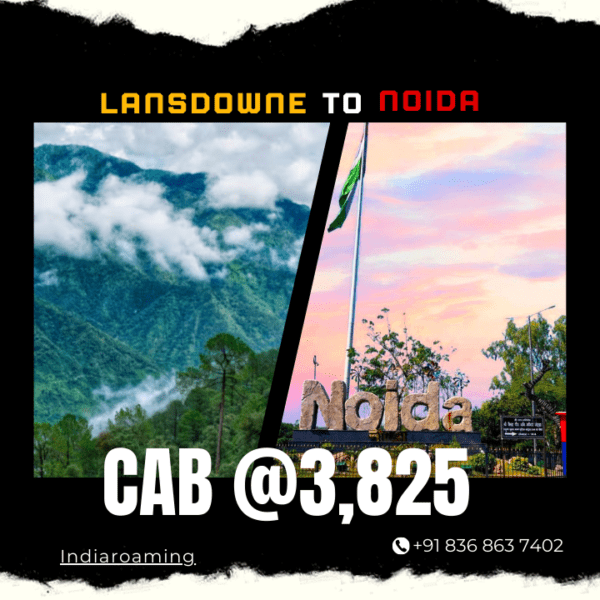 Lansdowne to Noida Cab Service At Just 3825 INR (Xcent_Aura_Ertiga_Innova) (2)