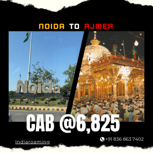 Noida to Ajmer Cab Service At Just 6825 INR (Xcent_Aura_Ertiga_Innova)