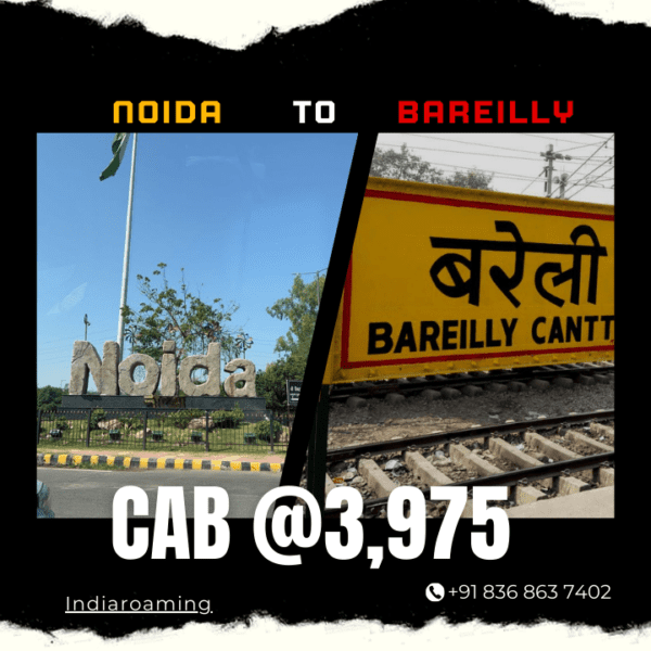 Noida to Bareilly Cab Service At Just 3975 INR (Xcent_Aura_Ertiga_Innova)