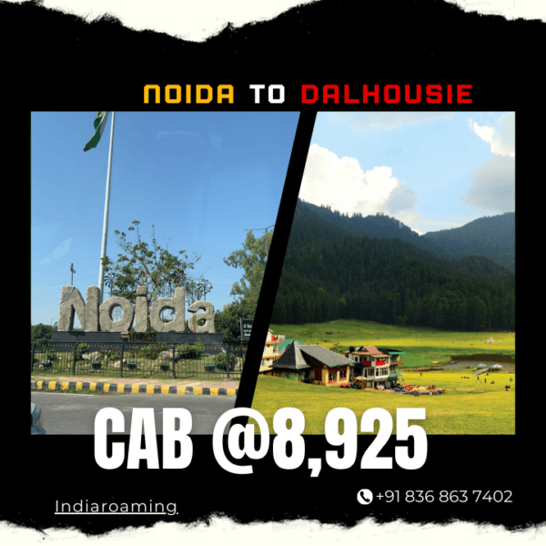 Noida to Dalhousie Cab Service At Just 8925 INR (Xcent_Aura_Ertiga_Innova)