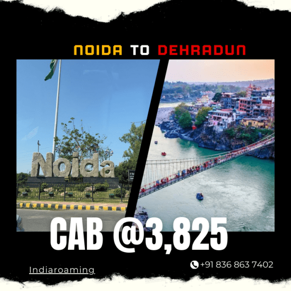 Noida to Dehradun Cab Service At Just 3825 INR (Xcent_Aura_Ertiga_Innova)