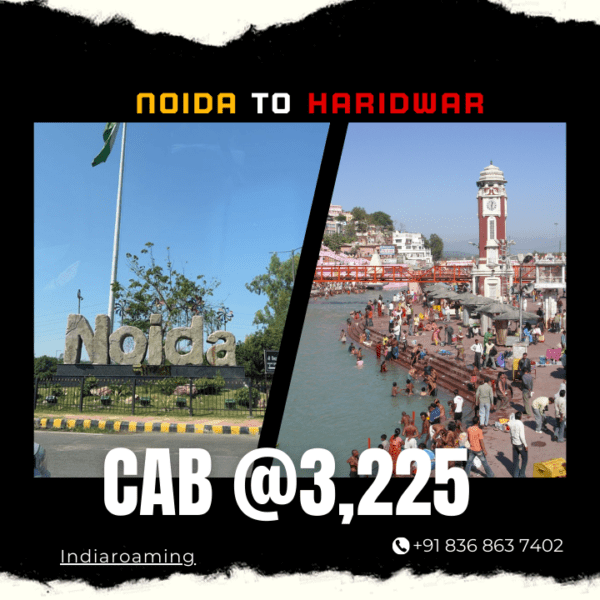 Noida to Haridwar Cab Service At Just 3225 INR (Xcent_Aura_Ertiga_Innova)