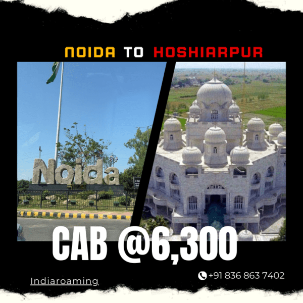 Noida to Hoshiarpur Cab Service At Just 6300 INR (Xcent_Aura_Ertiga_Innova)