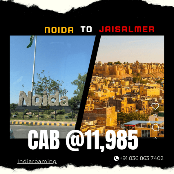 Noida to Jaisalmer Cab Service At Just 11985 INR (Xcent_Aura_Ertiga_Innova)