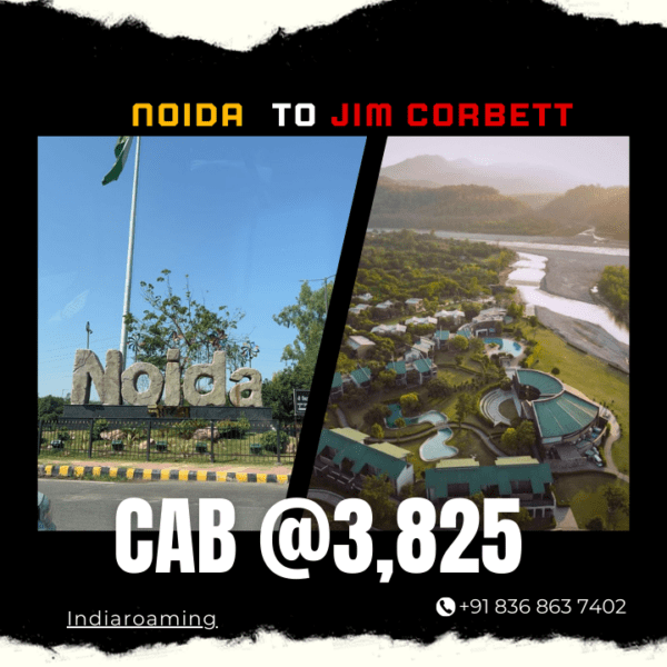 Noida to Jim Corbett Cab Service At Just 3825 INR (Xcent_Aura_Ertiga_Innova)