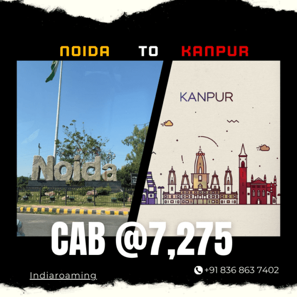 Noida to Kanpur Cab Service At Just 7275 INR (Xcent_Aura_Ertiga_Innova)