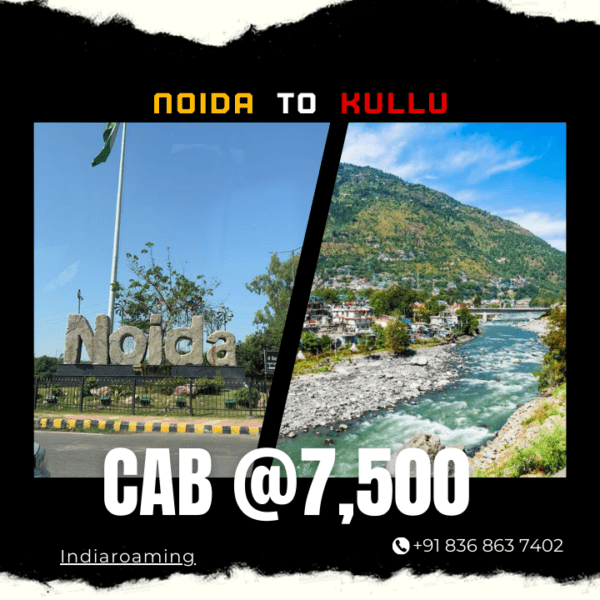 Noida to Kullu Cab Service At Just 7500 INR (Xcent_Aura_Ertiga_Innova)