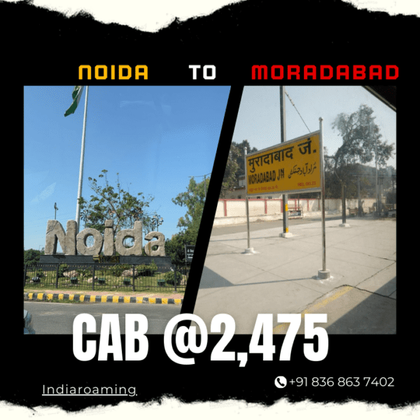 Noida to Moradabad Cab Service At Just 2475 INR (Xcent_Aura_Ertiga_Innova)