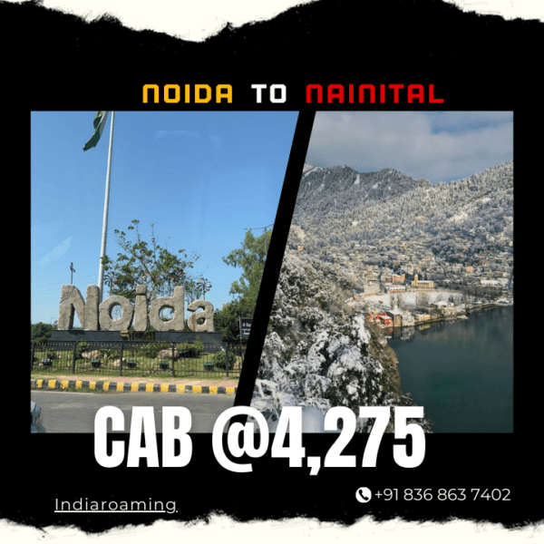 Noida to Nainital Cab Service At Just 4275 INR (Xcent_Aura_Ertiga_Innova)