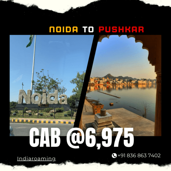 Noida to Pushkar Cab Service At Just 6975 INR (Xcent_Aura_Ertiga_Innova)