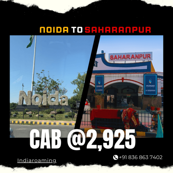 Noida to Saharanpur Cab Service At Just 2925 INR (Xcent_Aura_Ertiga_Innova)