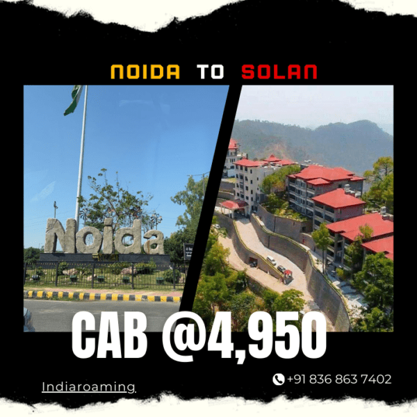 Noida to Solan Cab Service At Just 4950 INR (Xcent_Aura_Ertiga_Innova)