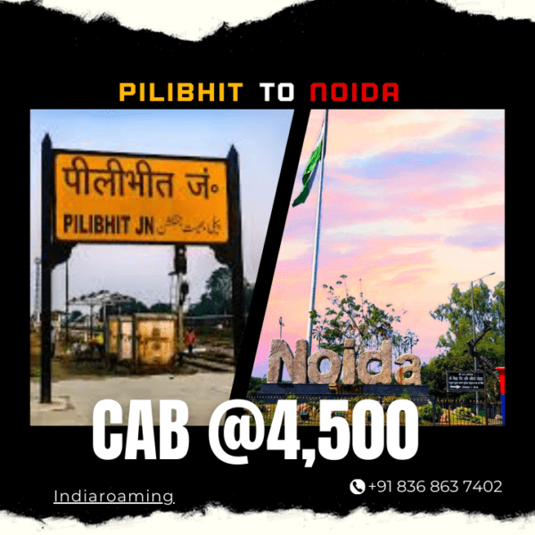 Pilibhit to Noida Cab Service At Just 4500 INR (Xcent_Aura_Ertiga_Innova)