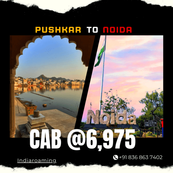 Pushkar to Noida Cab Service At Just 6975 INR (Xcent_Aura_Ertiga_Innova)
