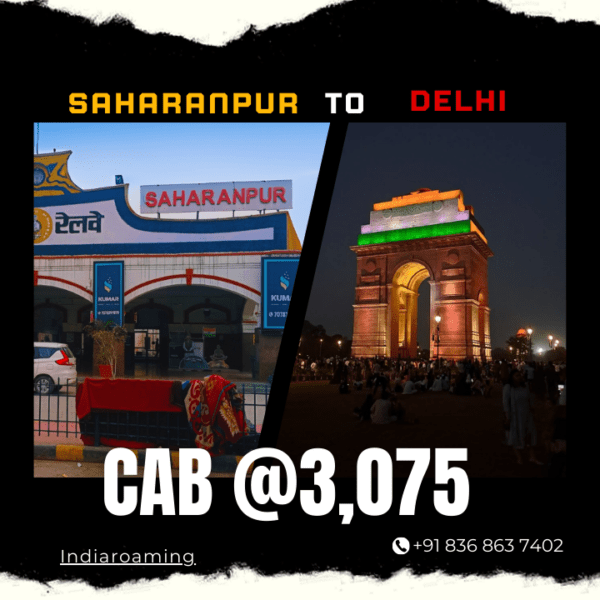 Saharanpur to Delhi Cab Service At Just 3075 INR (Xcent_Aura_Ertiga_Innova)