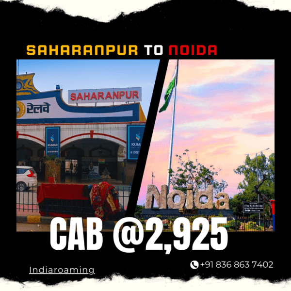 Saharanpur to Noida Cab Service At Just 2925 INR (Xcent_Aura_Ertiga_Innova)